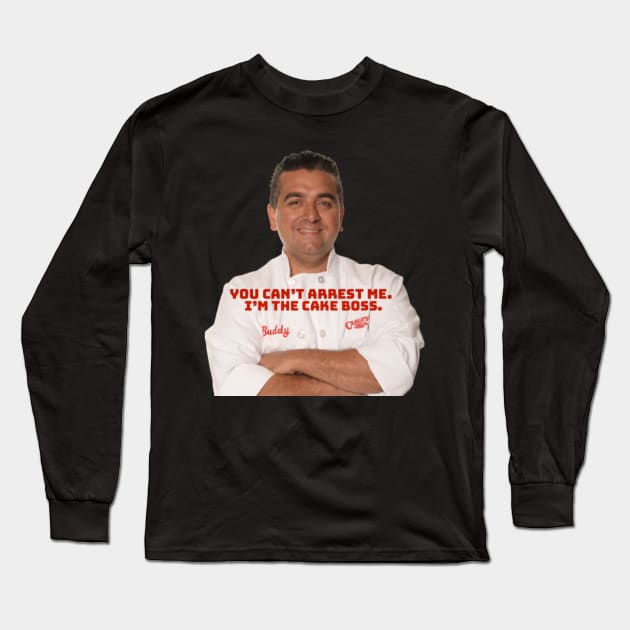 can’t arrest the cake boss Long Sleeve T-Shirt by davieloria